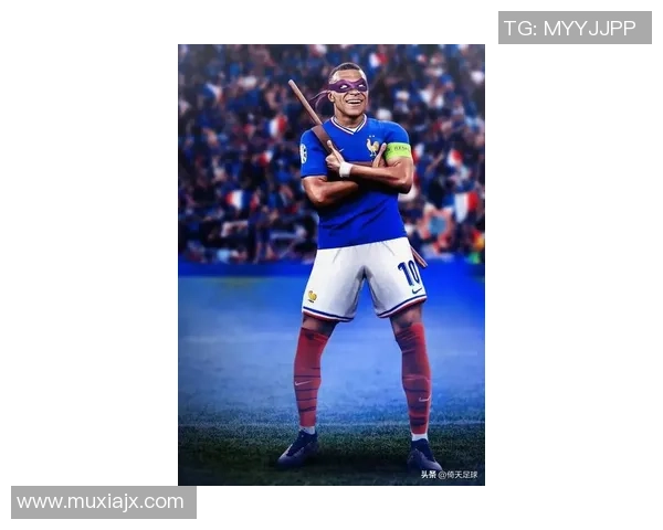 法国足球头牌球星排名解析 谁是目前最具影响力的法国球员 法国足球头牌球星排名解析 谁是目前最具影响力的法国球员